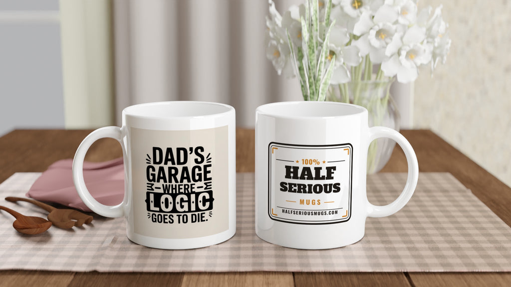 Dad's Garage Where Logic Goes to Die