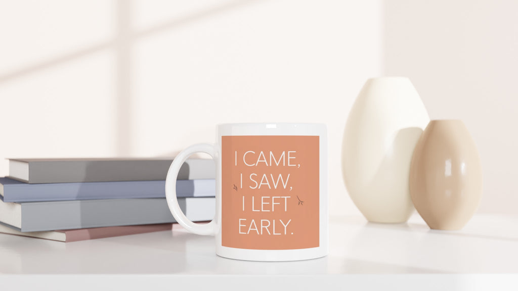 I Came, I Saw, I Left Early