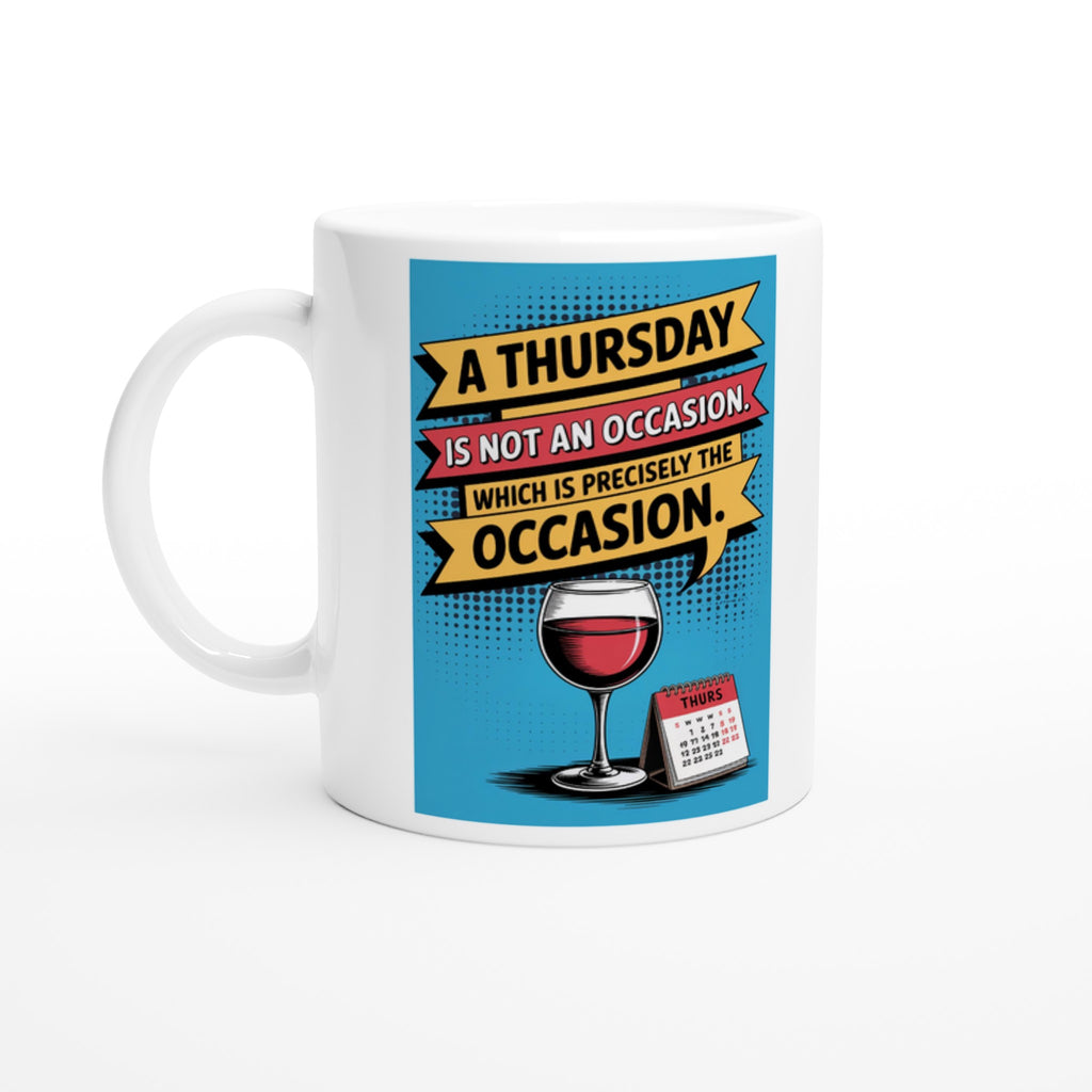 A Thursday Is Not an Occasion, Which Is Precisely the Occasion.