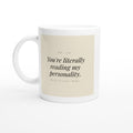 You're Literally Reading My Personality