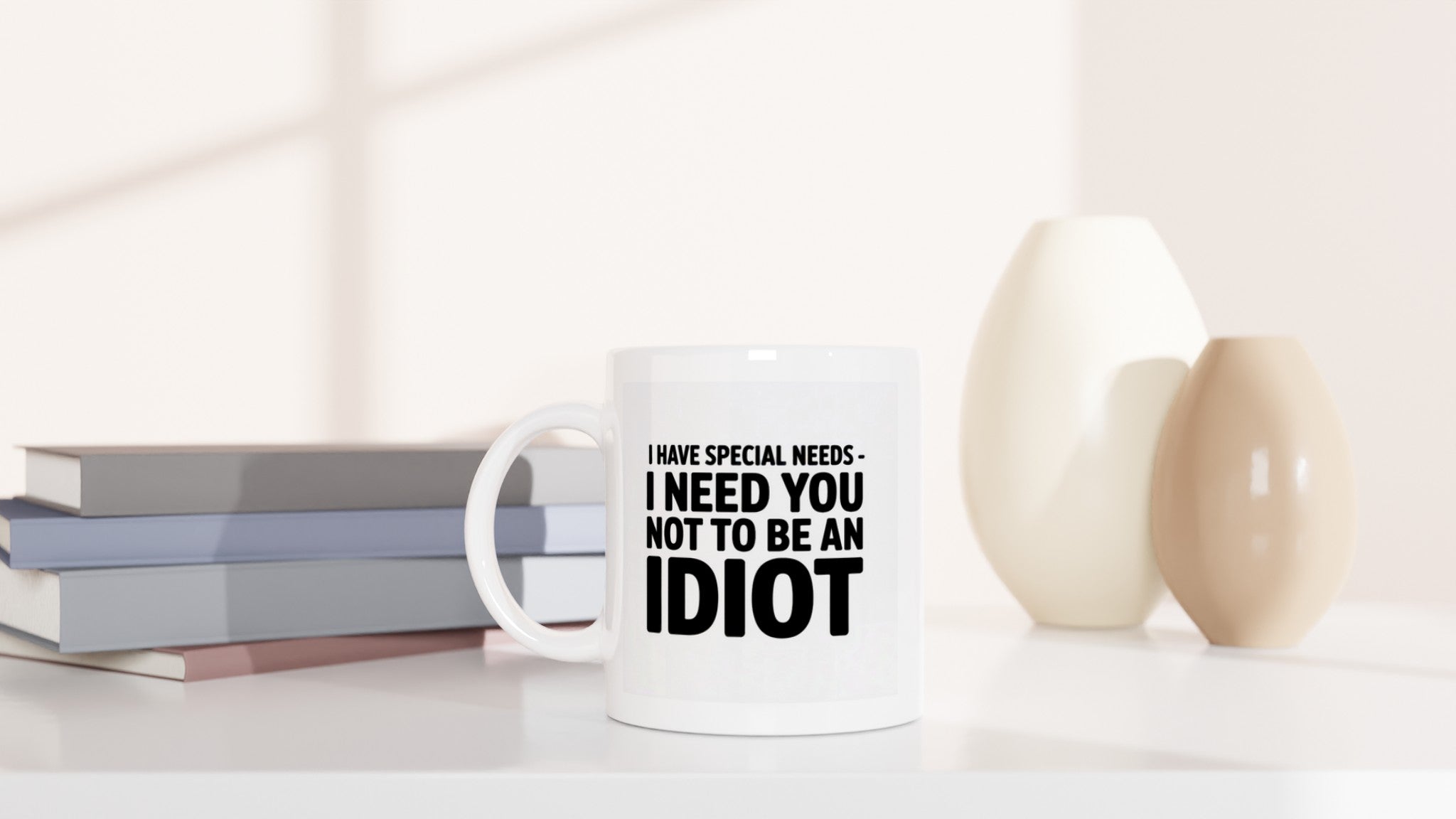 I Have Special Needs. I Need You to Not Be an Idiot.