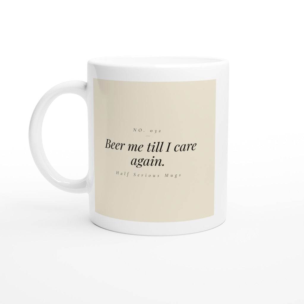 Beer Me Till I Care Again