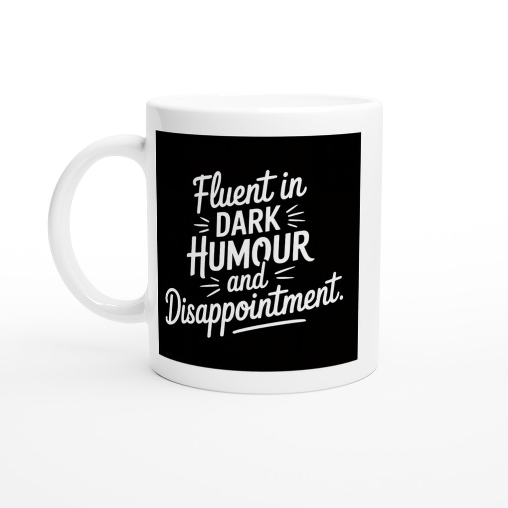 Fluent in Dark Humour and Disappointment