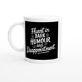 Fluent in Dark Humour and Disappointment