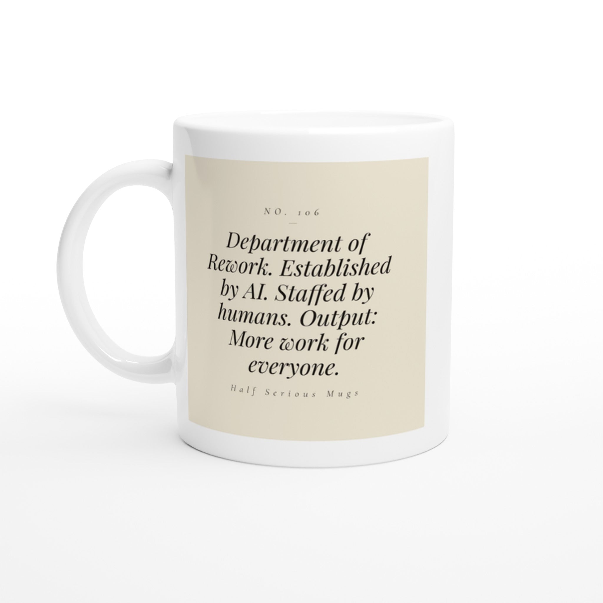 Department of Rework. Established by AI. Staffed by Humans. Output: More Work for Everyone.