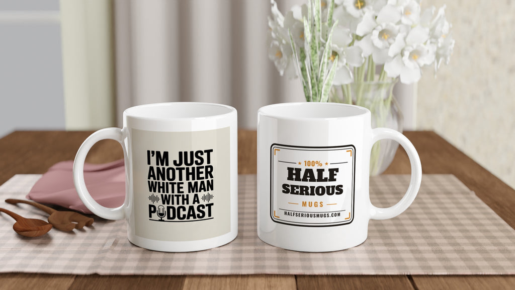 I'm Just Another White Man with a Podcast