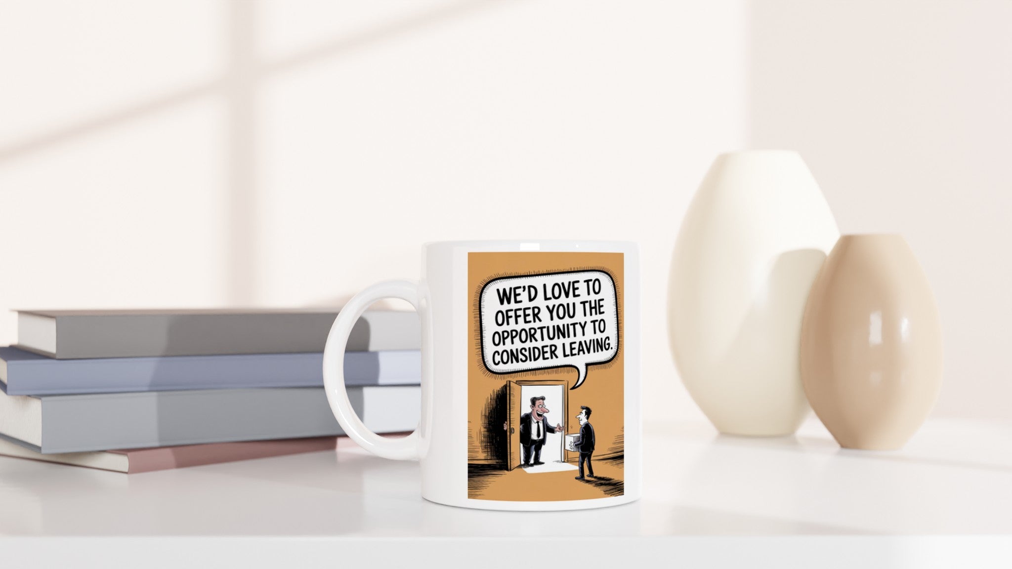 We'd Love to Offer You the Opportunity to Consider Leaving.