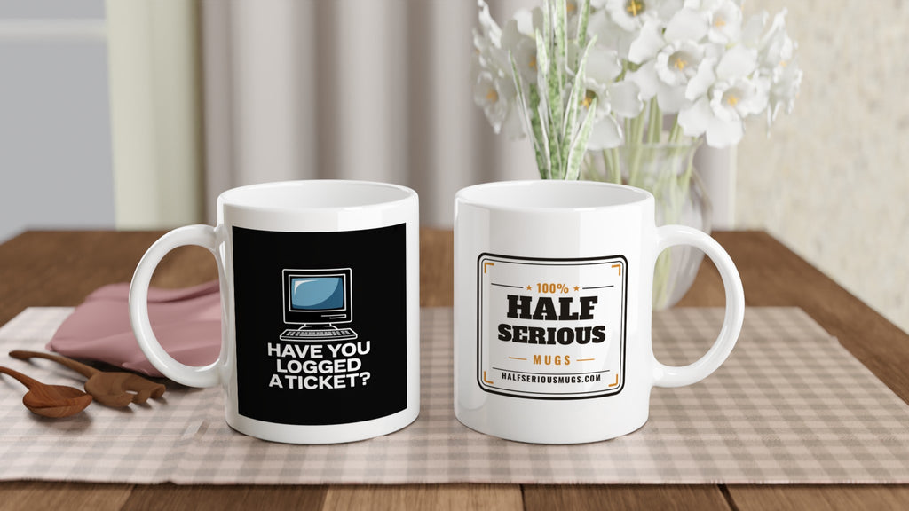 Have You Logged a Ticket?