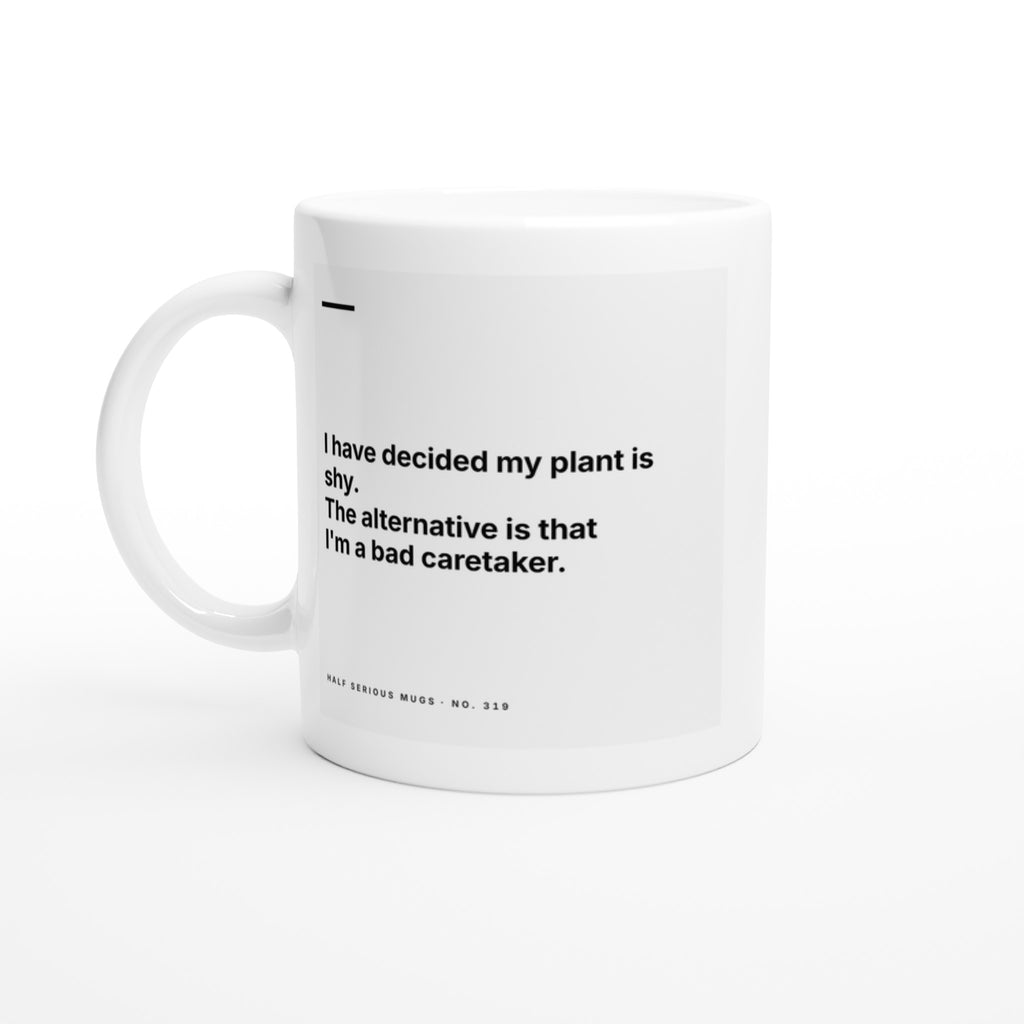 I Have Decided My Plant Is Shy. The Alternative Is That I'm a Bad Caretaker.