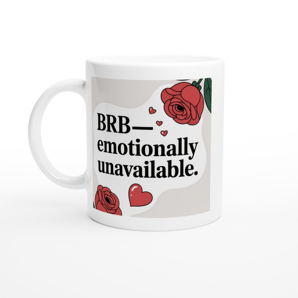 BRB—emotionally Unavailable