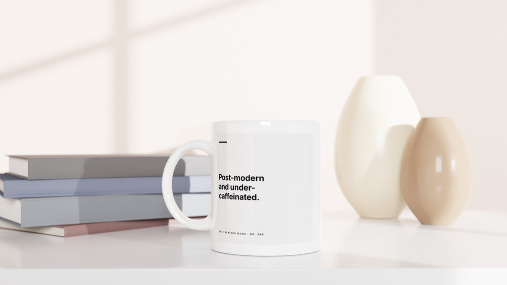 Post-modern and Under-caffeinated