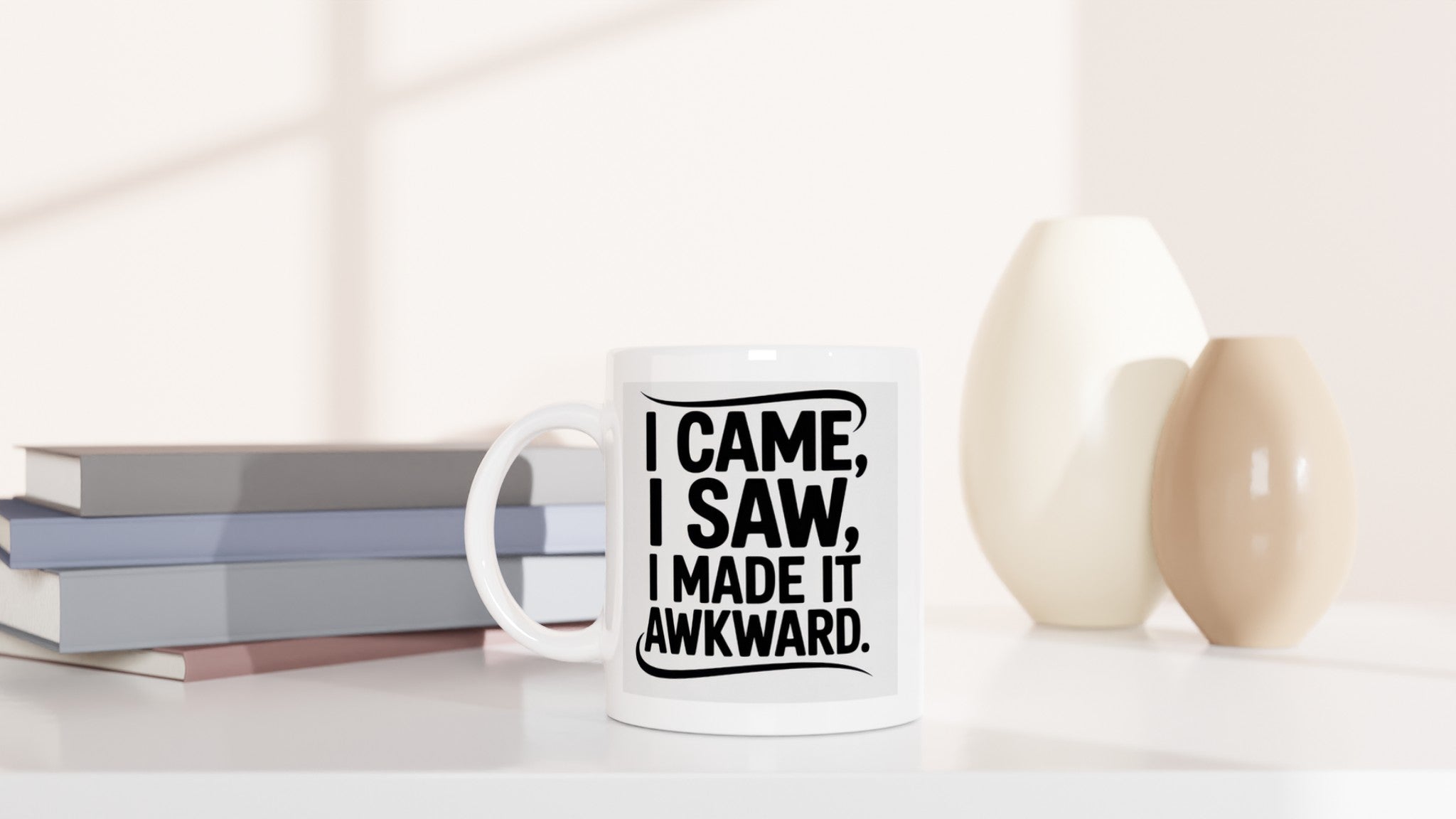 I Came, I Saw, I Made It Awkward