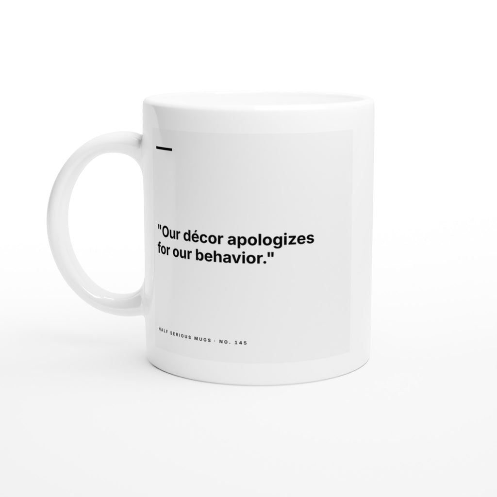 Our Décor Apologizes for Our Behavior
