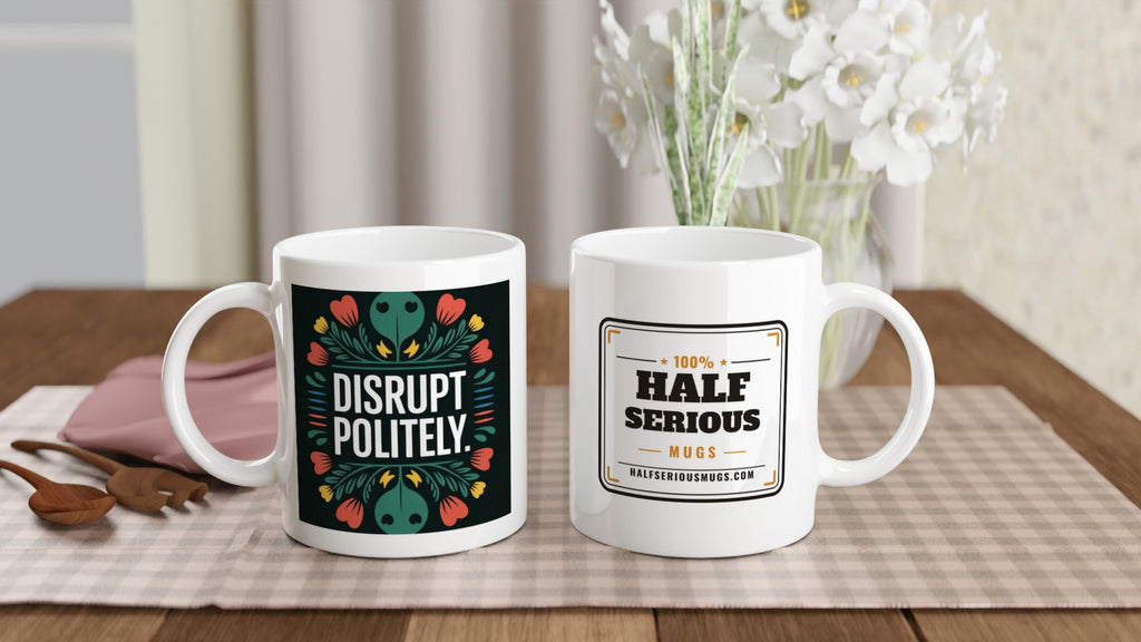 DISRUPT POLITELY