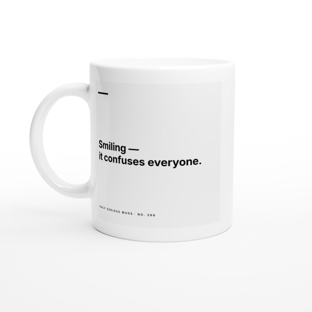 Smiling — It Confuses Everyone