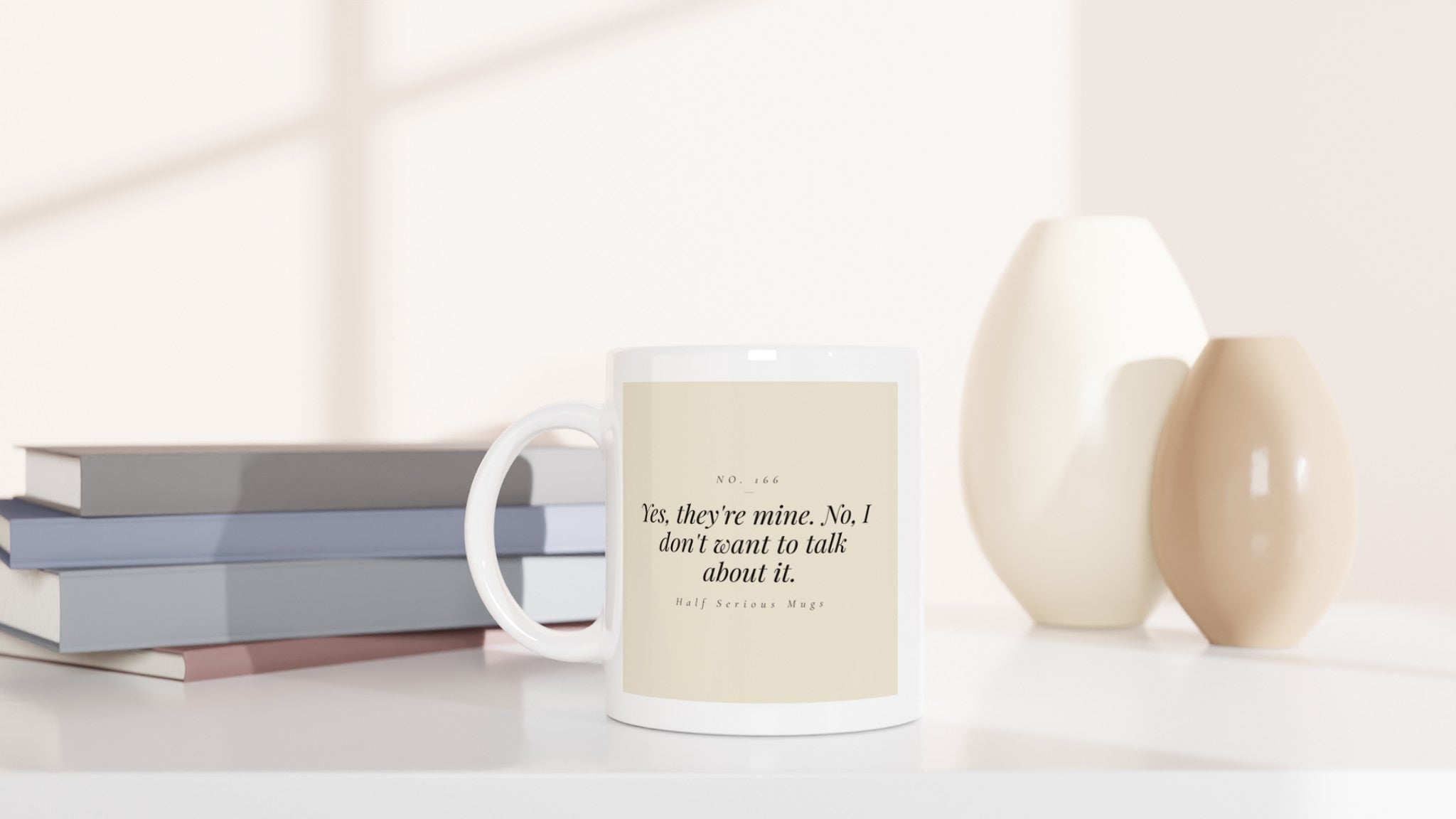 Yes, They're Mine. No, I Don't Want to Talk About It.