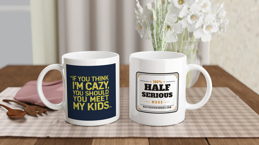 If You Think I'm Crazy, You Should Meet My Kids