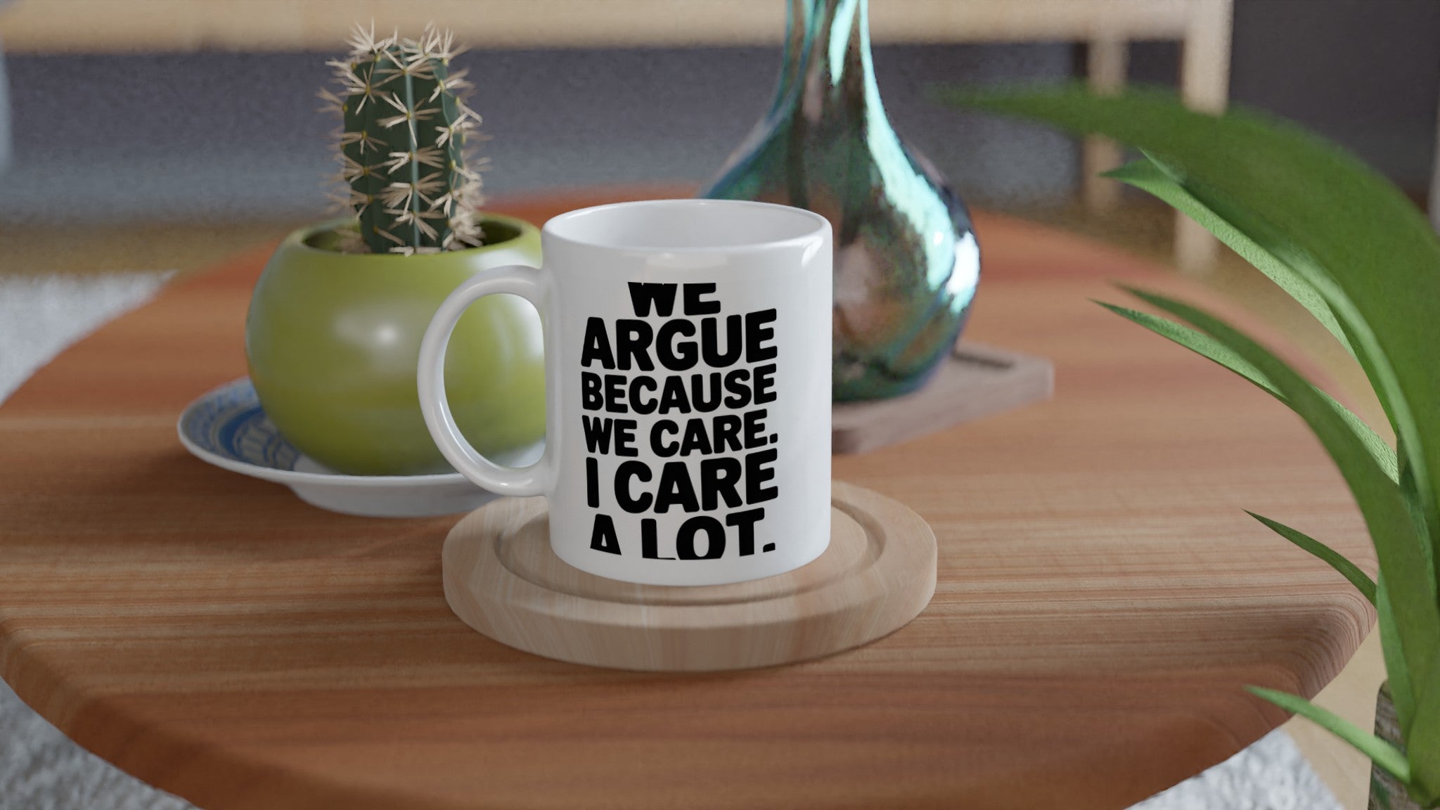 We Argue Because We Care. I Care a Lot.