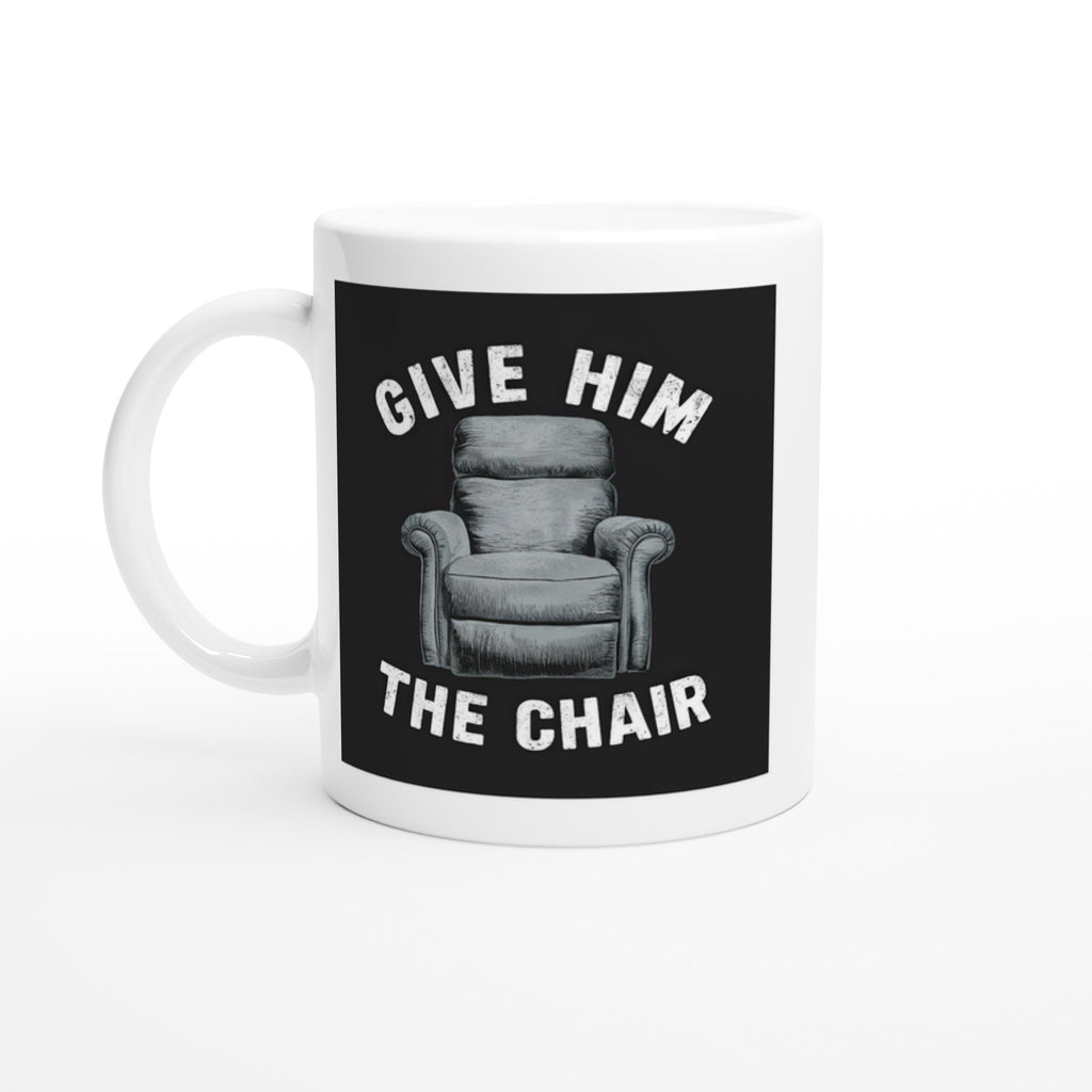 Give Him the Chair