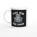 Give Him the Chair