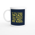 If You Think I'm Crazy, You Should Meet My Kids