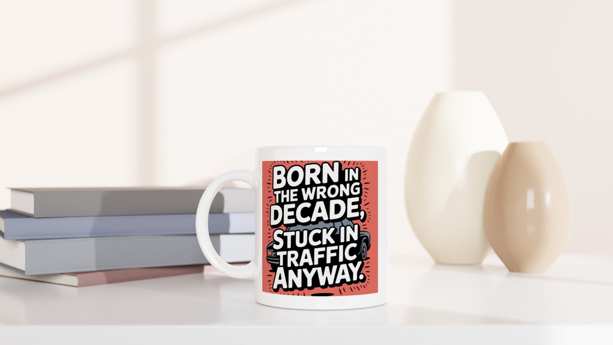 Born in the Wrong Decade, Stuck in Traffic Anyway