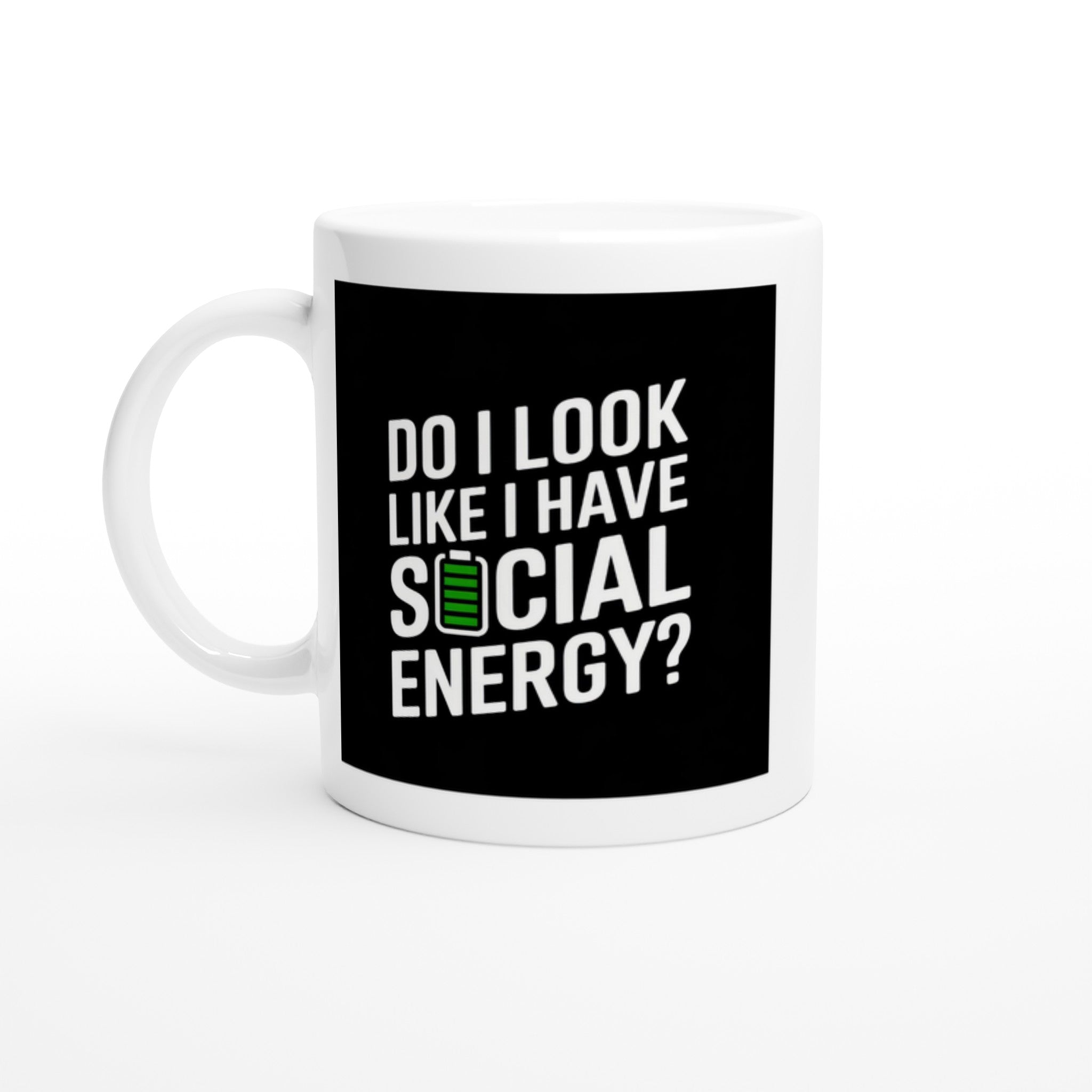 DO I LOOK LIKE I HAVE SOCIAL ENERGY?