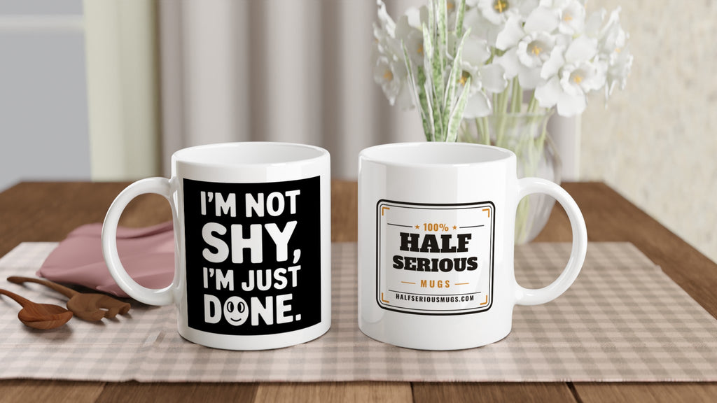 I'm Not Shy, I'm Just Done