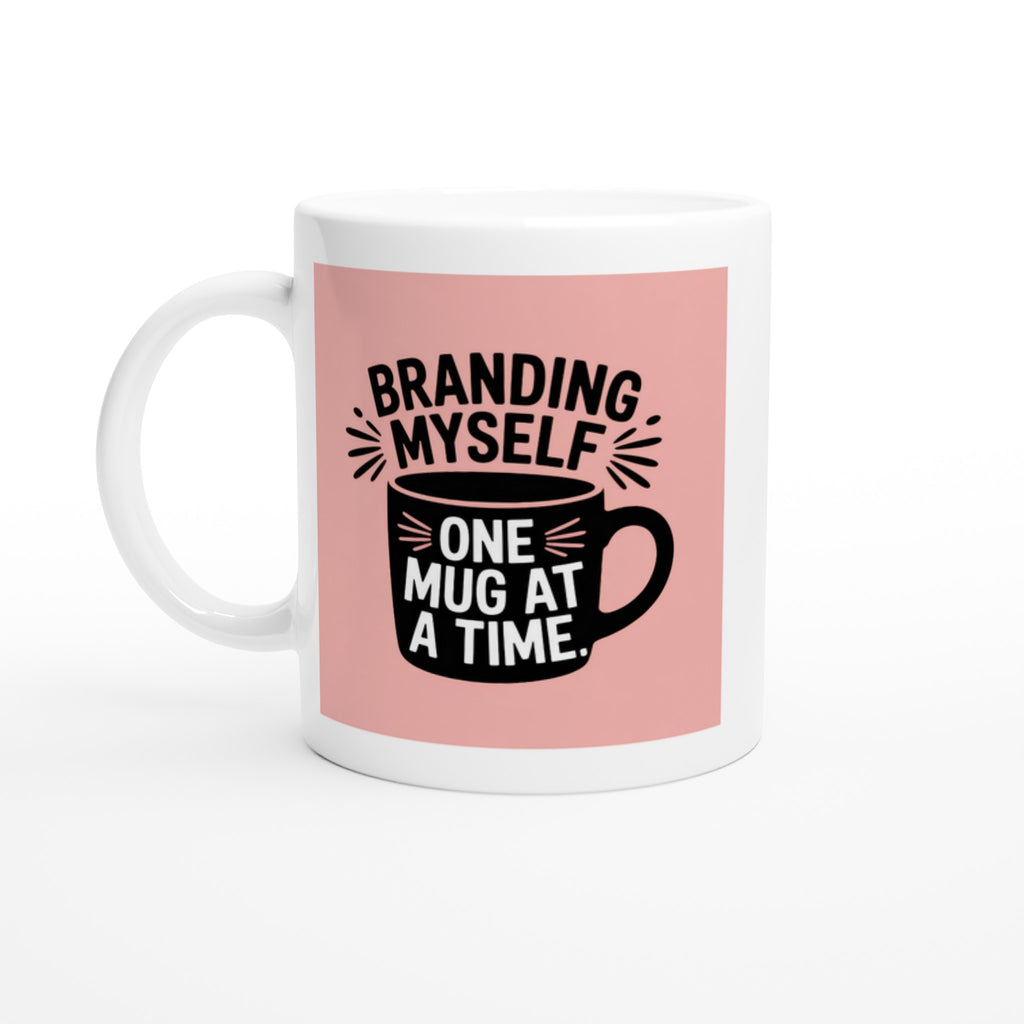 Branding Myself One Mug at a Time