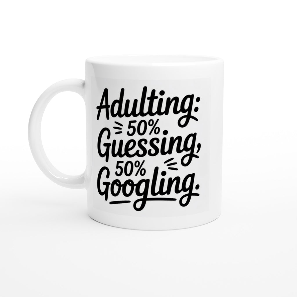 Adulting: 50% Guessing, 50% Googling