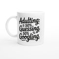 Adulting: 50% Guessing, 50% Googling