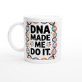 DNA Made Me Do It