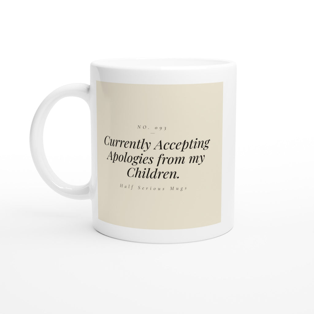 Currently Accepting Apologies from My Children