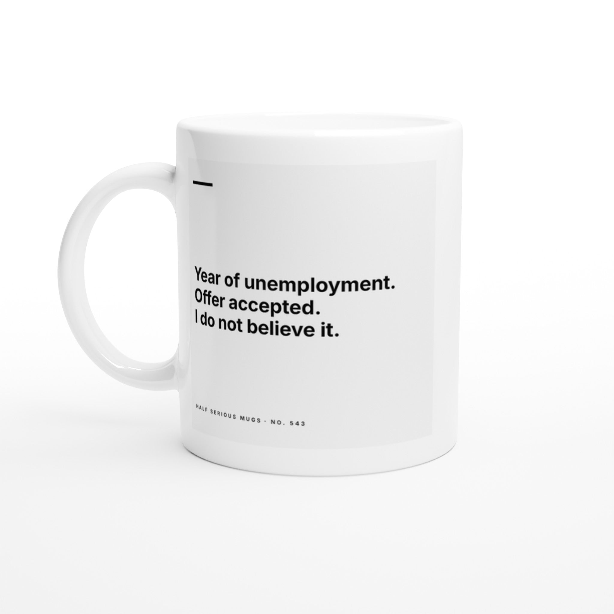 Year of Unemployment. Offer Accepted. I Do Not Believe It.