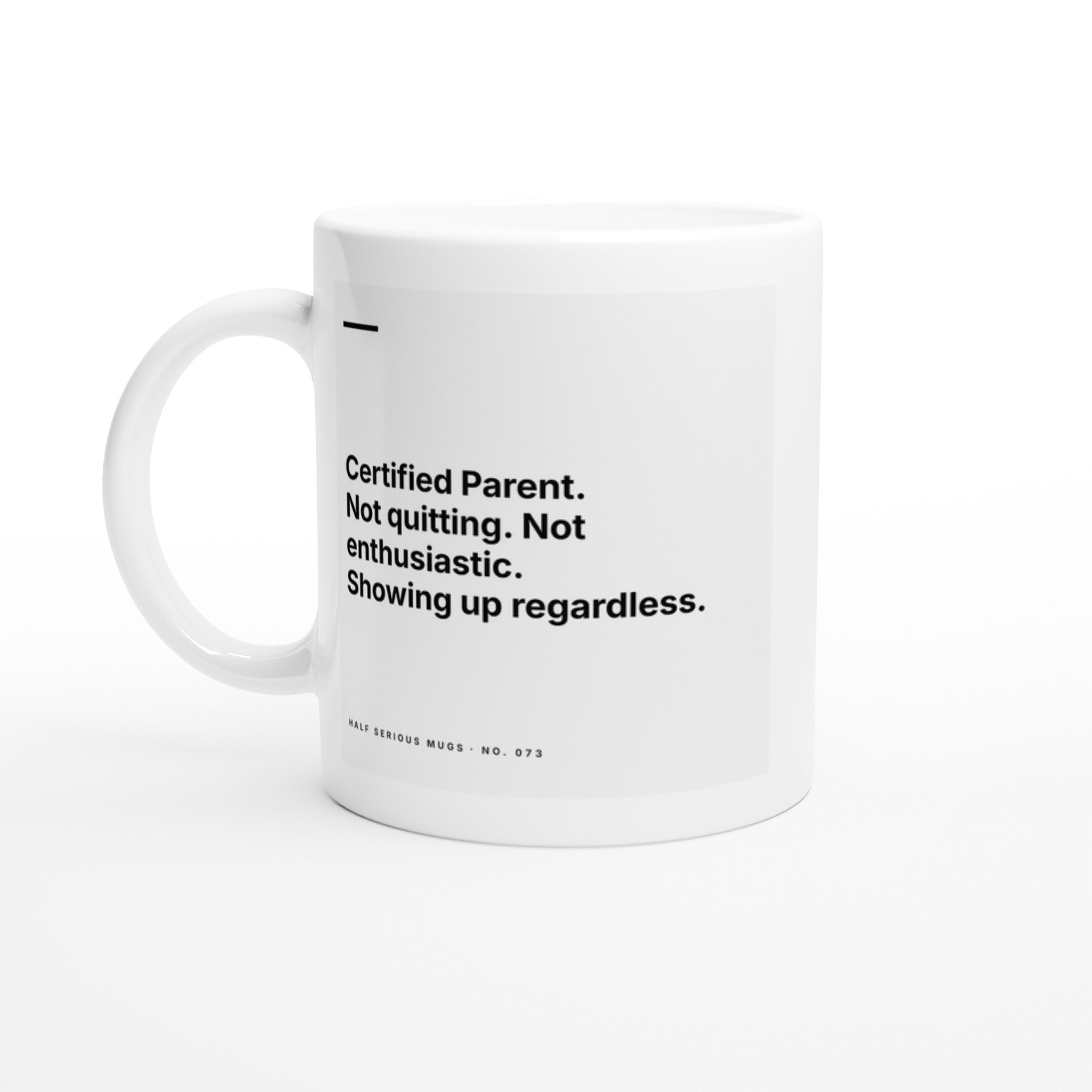 Certified Parent. Not Quitting. Not Enthusiastic. Showing Up Regardless.