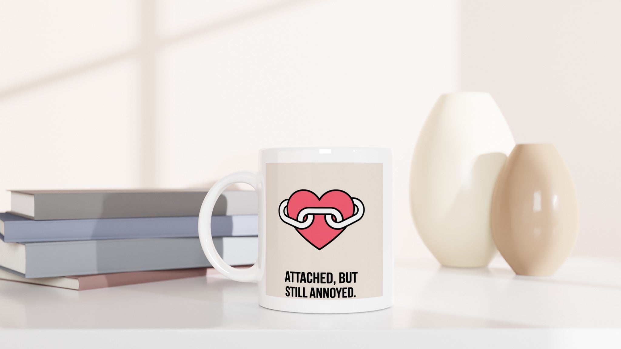 Attached, but Still Annoyed