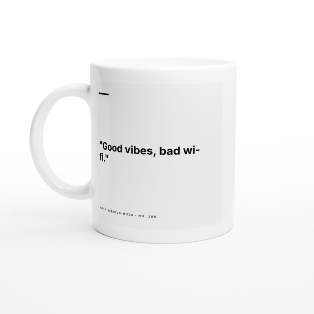 Good Vibes, Bad Wi-Fi