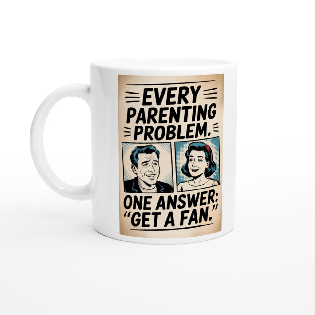 Every Parenting Problem. One Answer: "Get a Fan."