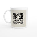 I'm Just Another White Man with a Podcast