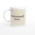 Professionally Tired