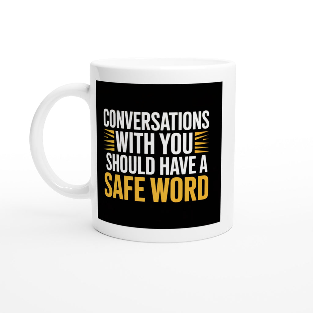 Conversations with You Should Have a Safe Word