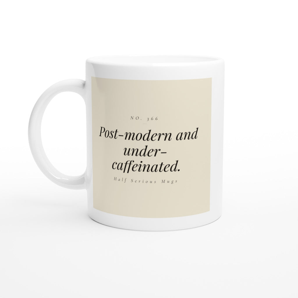 Post-modern and Under-caffeinated