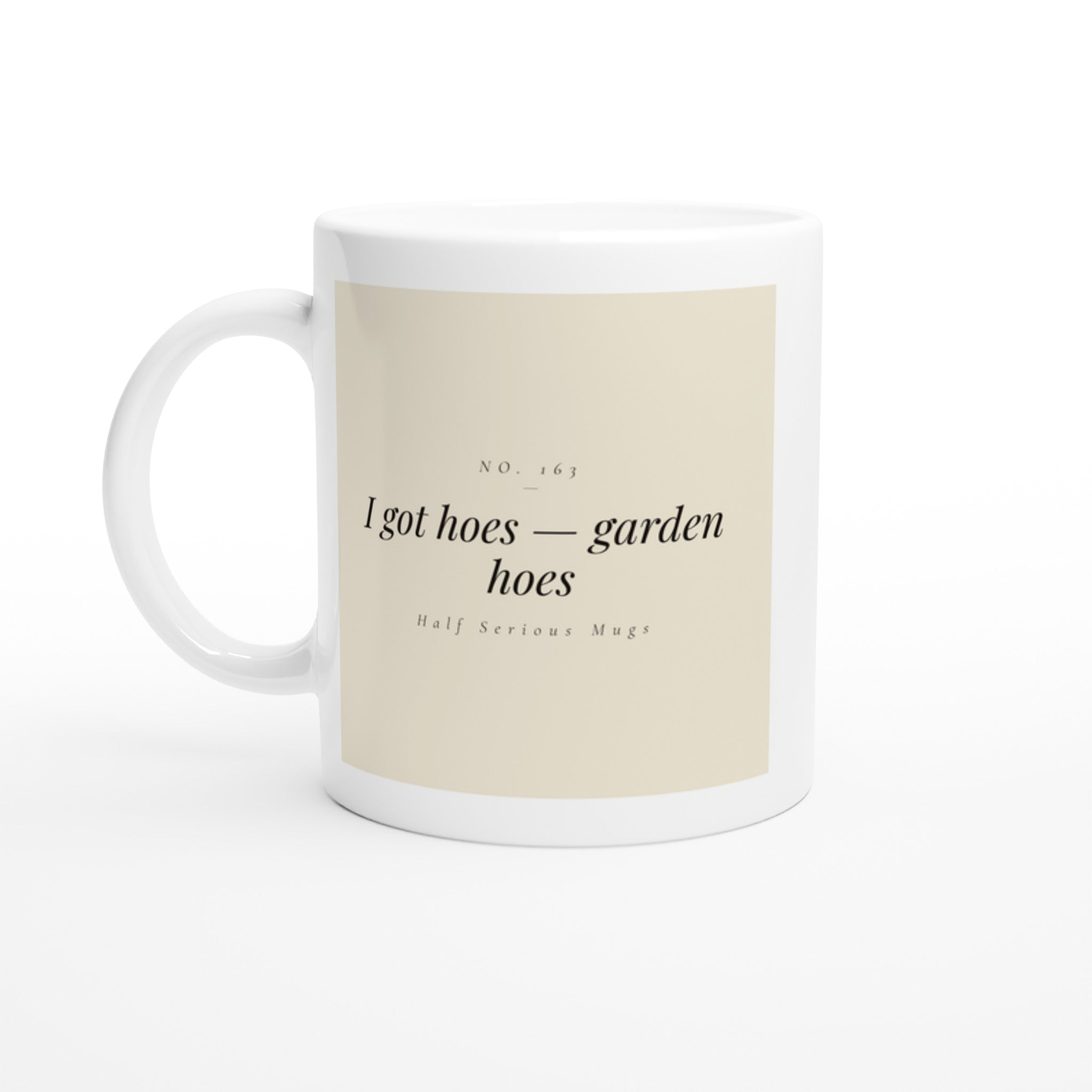 I Got Hoes — Garden Hoes