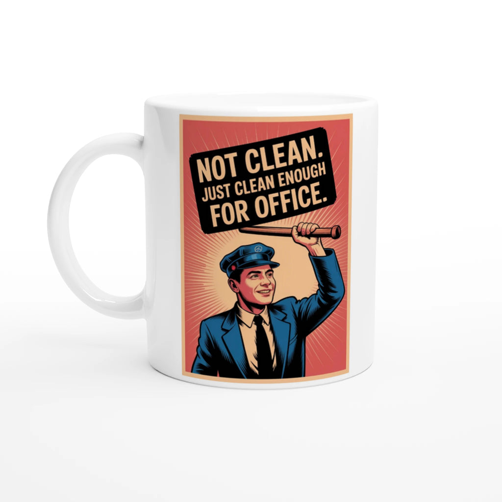 Not Clean. Just Clean Enough for Office.