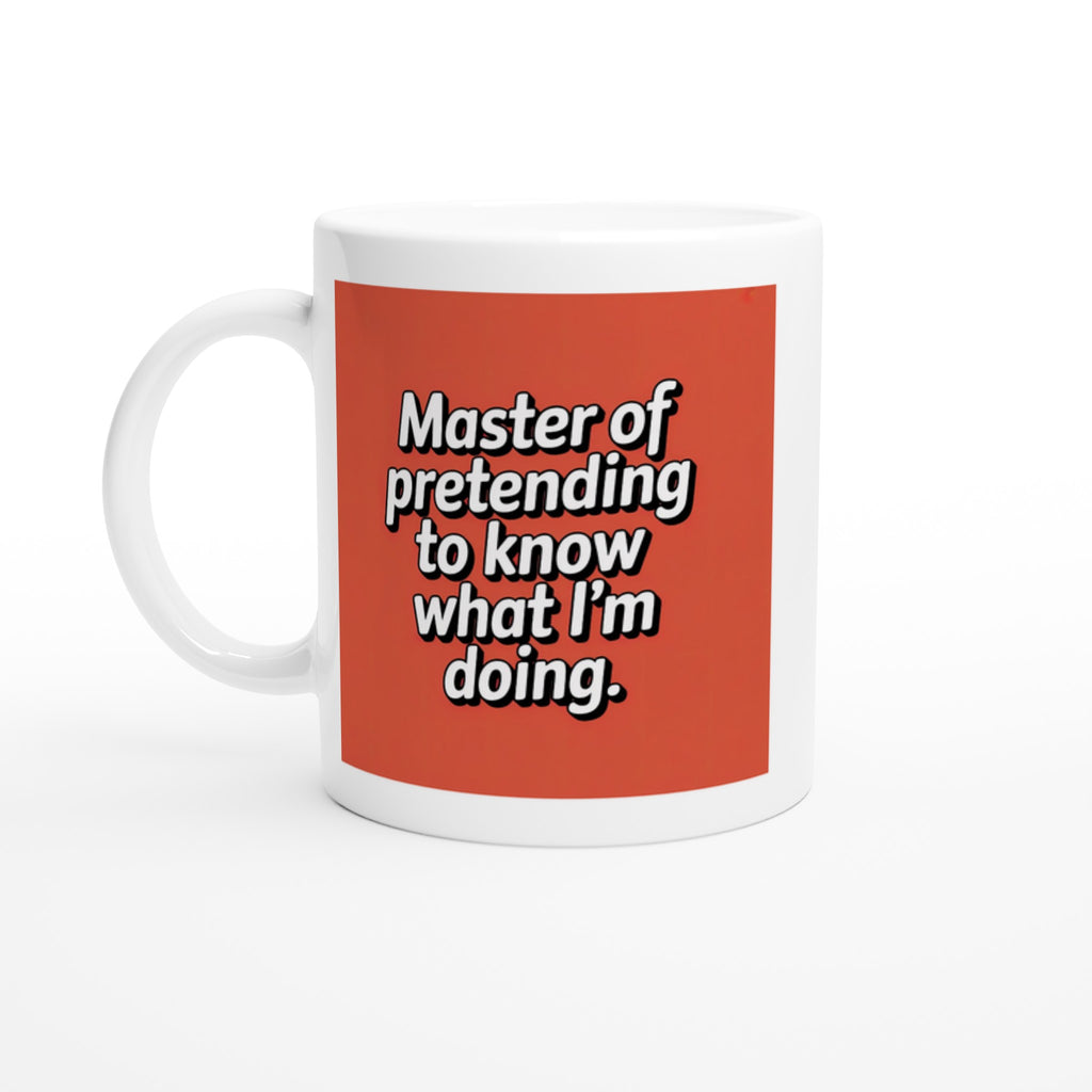 Master of Pretending to Know What I'm Doing