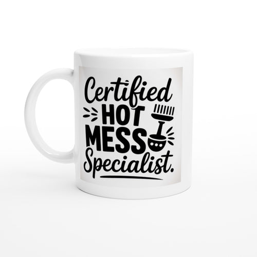 Certified HOT MESS Specialist