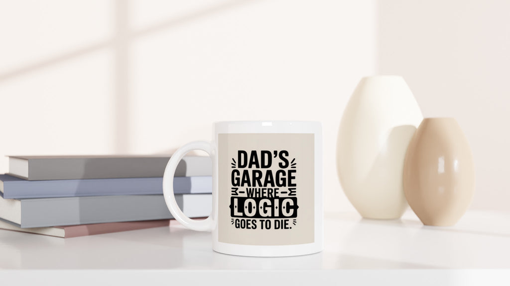 Dad's Garage Where Logic Goes to Die