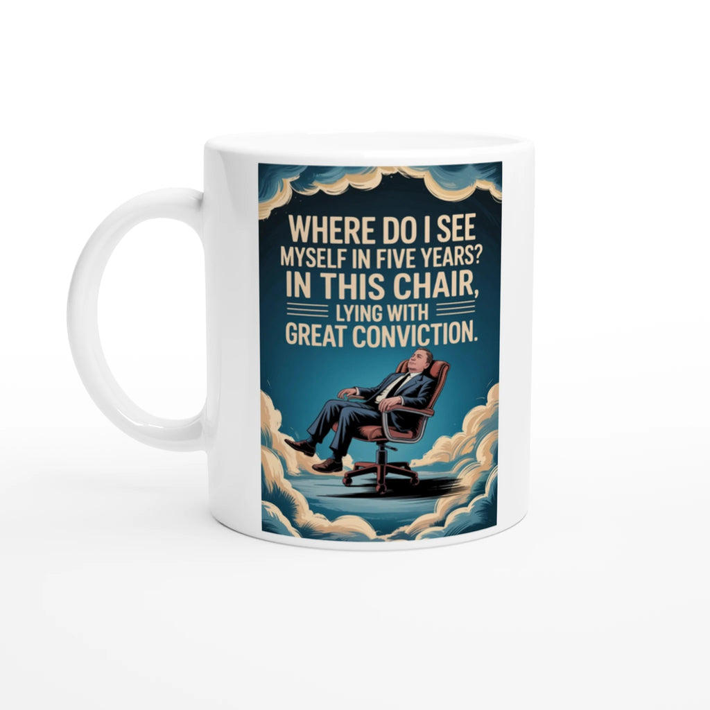 Where Do I See Myself in Five Years? In This Chair, Lying With Great Conviction.