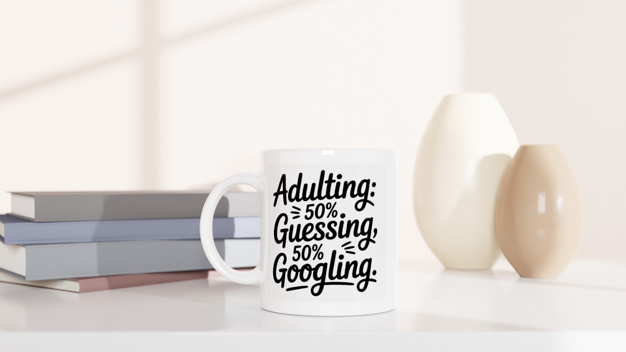Adulting: 50% Guessing, 50% Googling
