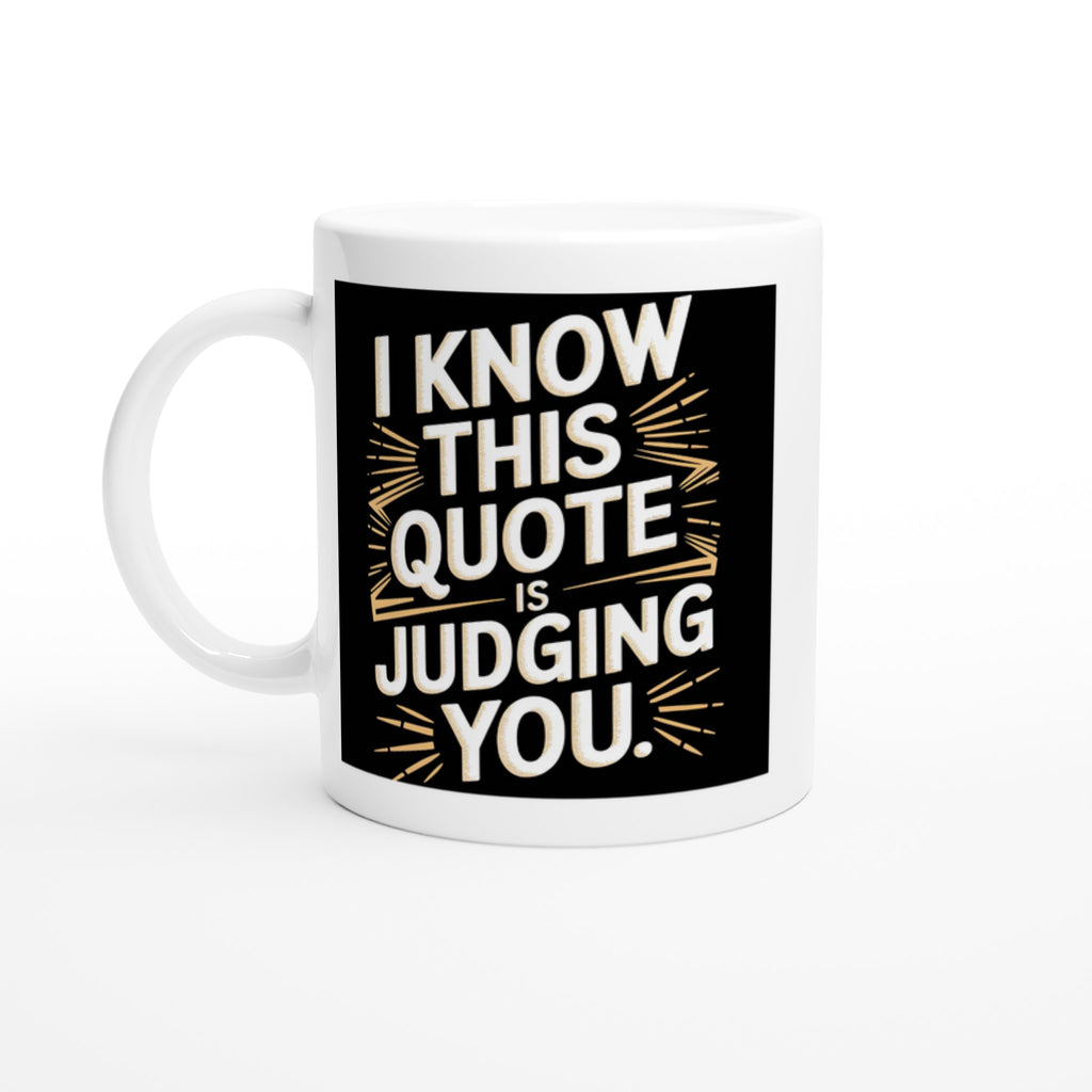 I Know This Quote Is Judging You